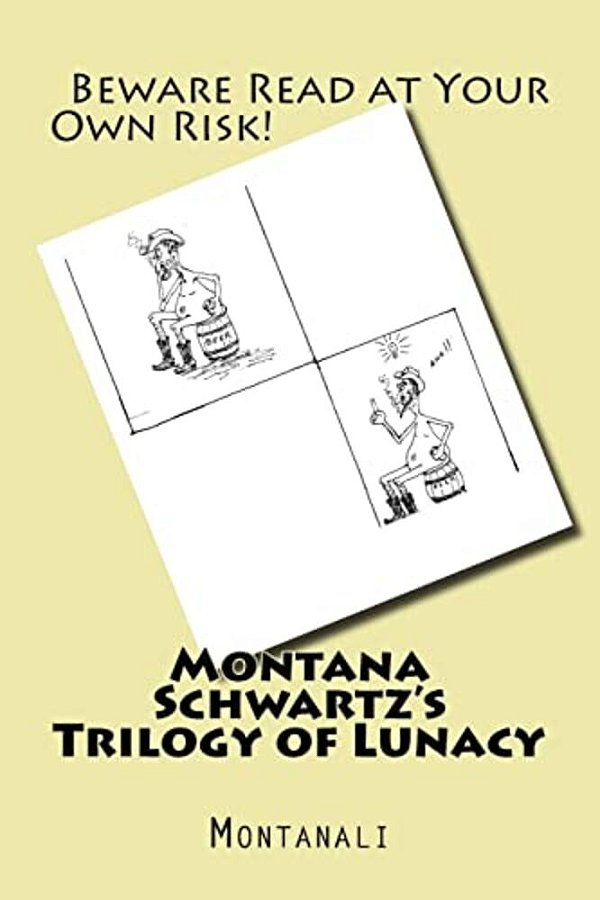 Montana Schwartz's Trilogy Of Lunacy-..