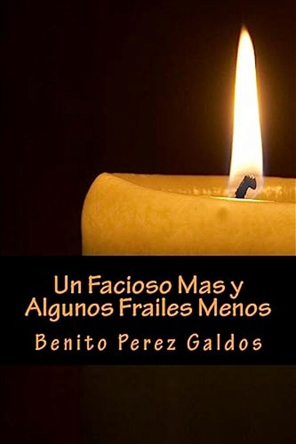 Un Facioso Mas Y Algunos Frailes-..