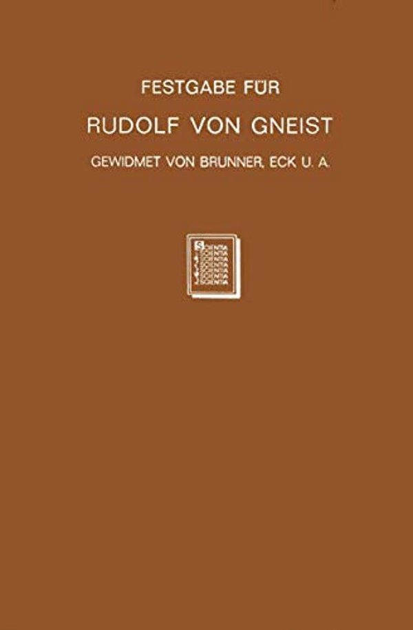 Festgabe Für Rudolf Von Gneist Zum Doktorjubiläum Am XX. November MDCCCLXxxviii-..
