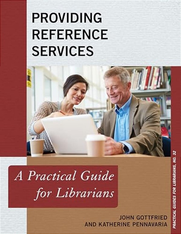 Providing Reference Services: A Practical Guide For Librarians-..