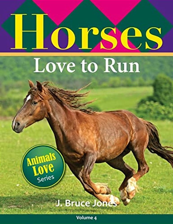 Horses Love To Run-..