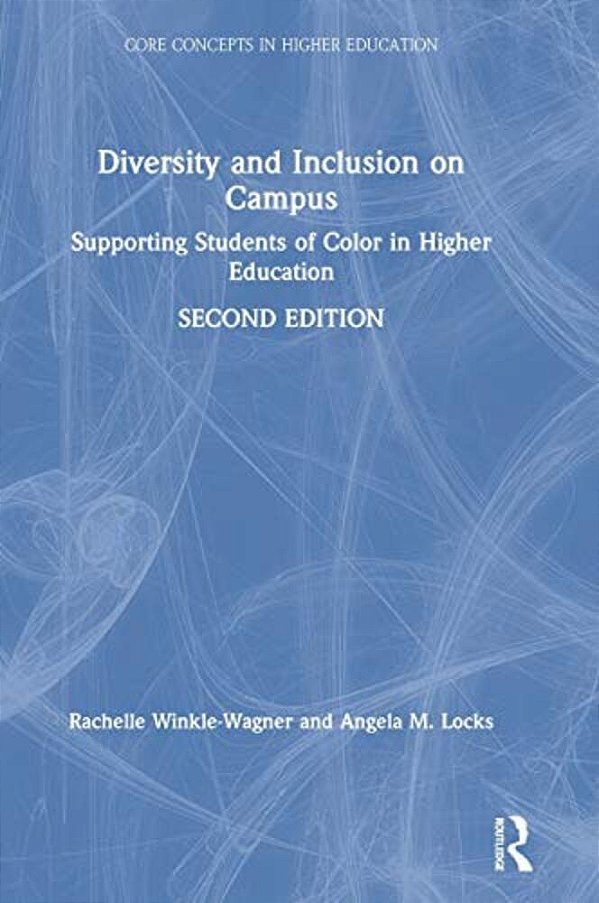 Diversity And Inclusion On Campus: Supporting Students Of Color In Higher Education-..