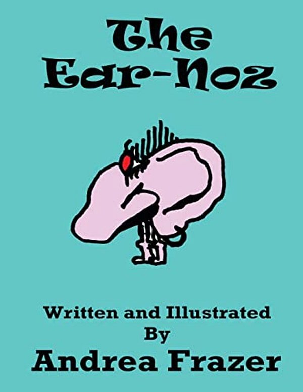 The Ear-Noz: An Illustrated Read-It-to-me Book-..