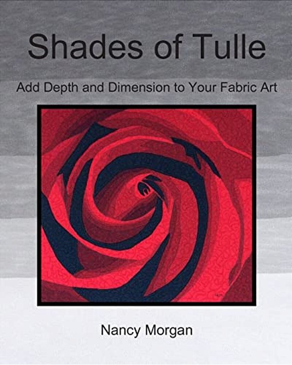 Shades Of Tulle: Add Depth And Dimension To Your Fabric Art-..