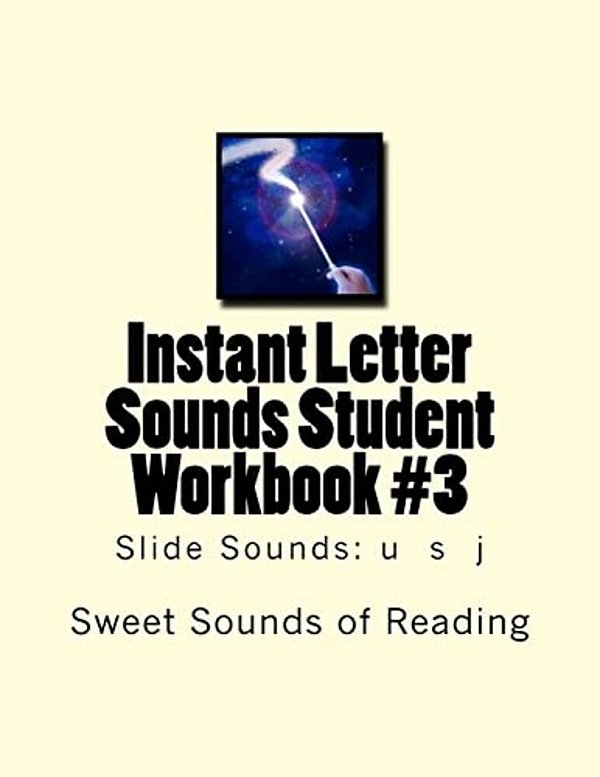 Instant Letter Sounds Student Workbook #3: Slide Sounds: U S J-..