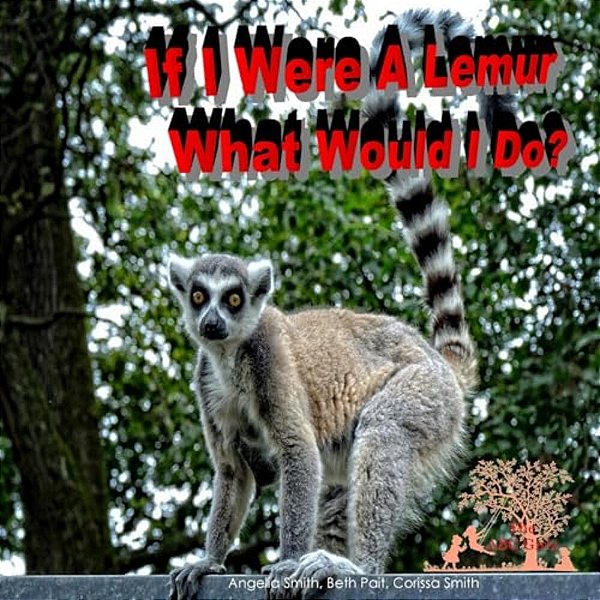 If I Were A Lemur: What Would I Do?-..