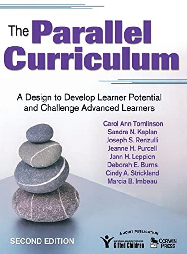 The Parallel Curriculum: A Design To Develop Learner Potential And Challenge Advanced Learners-..