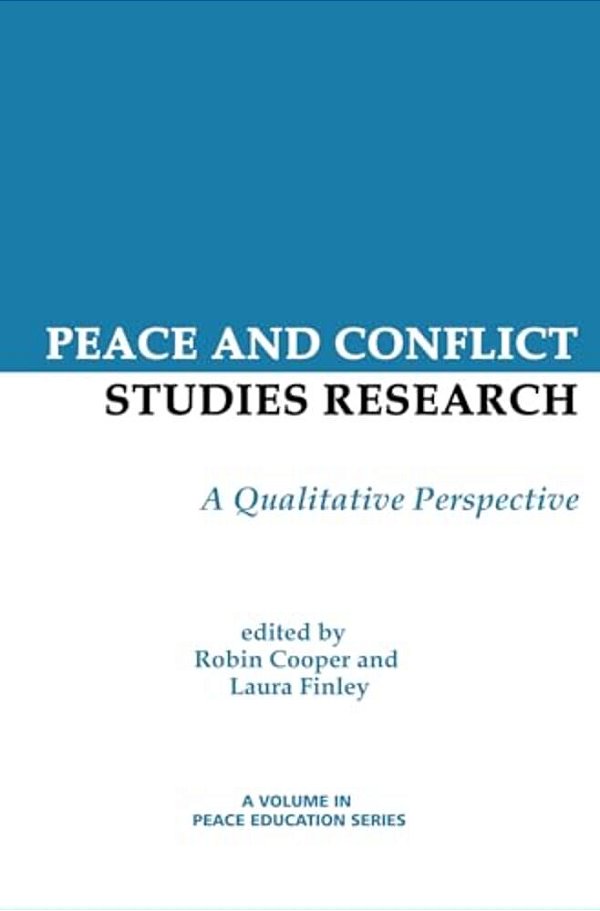 Peace And Conflict Studies Research: A Qualitative Perspective-..