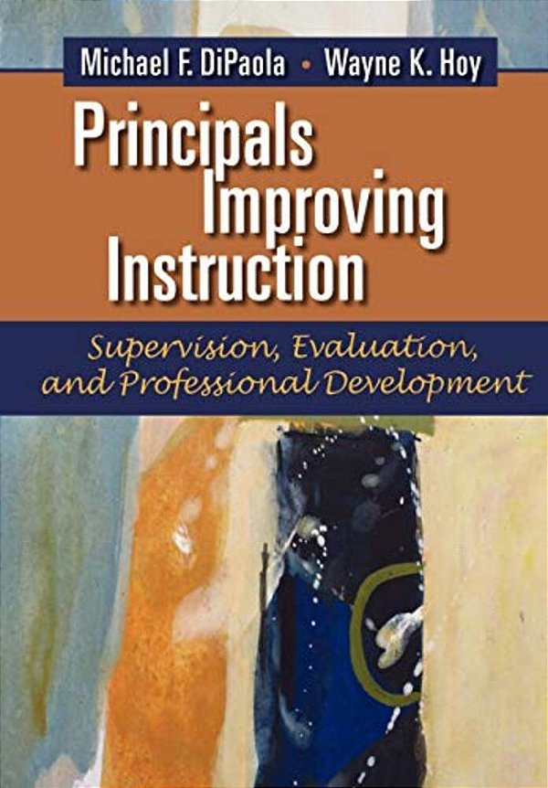 Principals Improving Instruction: Supervision, Evaluation, And Professional Development-..
