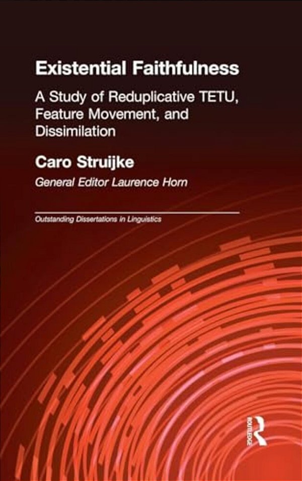 Existential Faithfullness: A Study Of Reduplicative Tetu, Feature Movement And Dissimulation-..