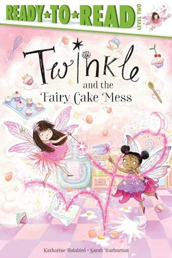 Twinkle And The Fairy Cake Mess: Ready-To-read Level 2-..