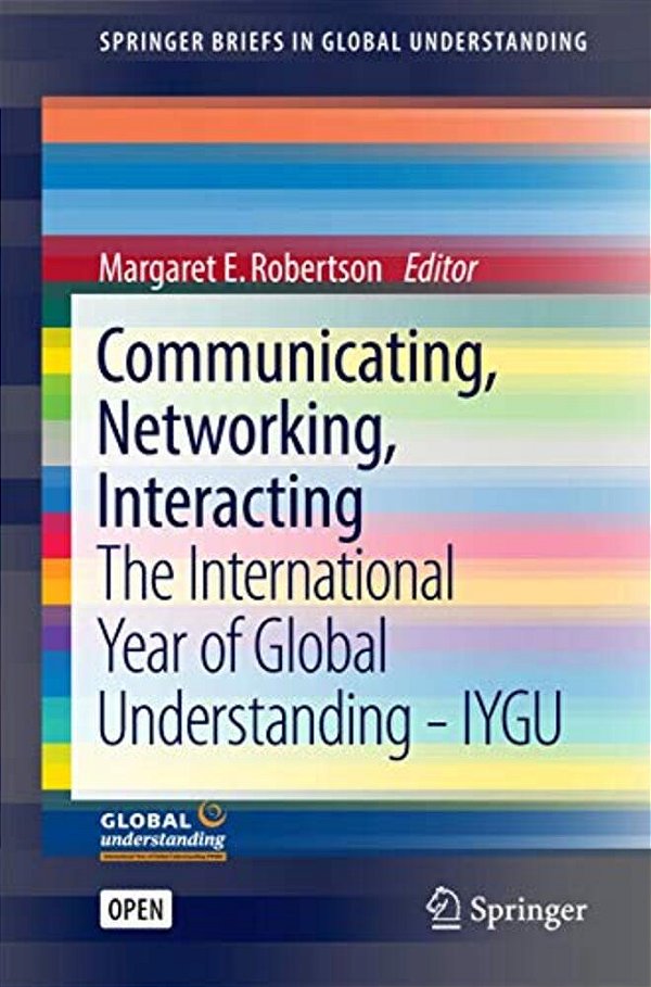 Communicating, Networking: Interacting: The International Year Of Global Understanding - Iygu-..