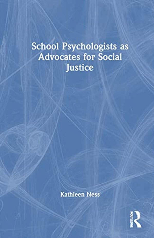 School Psychologists As Advocates For Social Justice-..