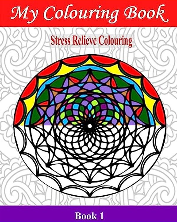 My Colouring Book: Stress Relieve Colouring 1-..