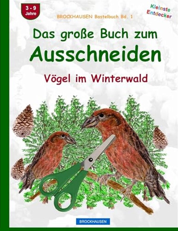 Brockhausen Bastelbuch Bd. 1: Das Grosse Buch Zum Ausschneiden: Vögel Im Winterwald-..