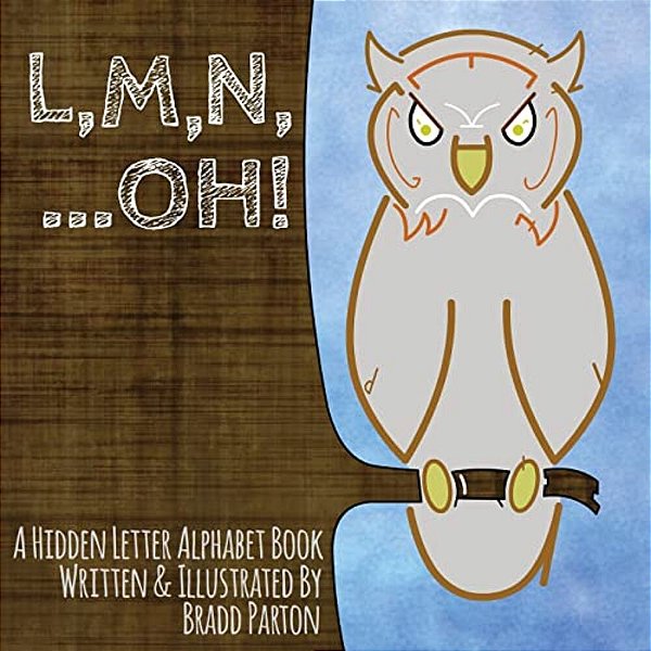 L, M, N,... Oh!: A Hidden Letter Alphabet Book-..