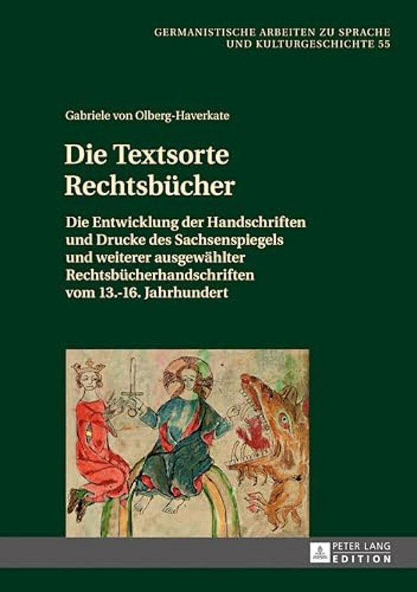 Die Textsorte Rechtsbuecher: Die Entwicklung Der Handschriften Und Drucke Des Sachsenspiegels Und Weiterer Ausgewaehlter Rechtsbuecherhandschriften Vo-..