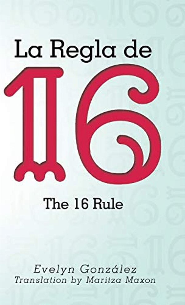 La Regla De 16: The 16 Rule-..