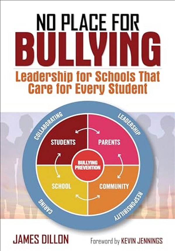 No Place For Bullying: Leadership For Schools That Care For Every Student-..