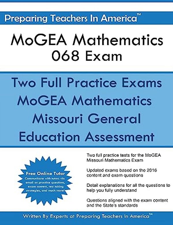 Mogea Mathematics 068 Exam: Missouri General Education Assessment-..