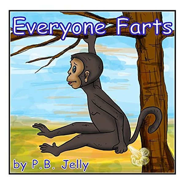 Everyone Farts: It's Ok To Pass Gas-..