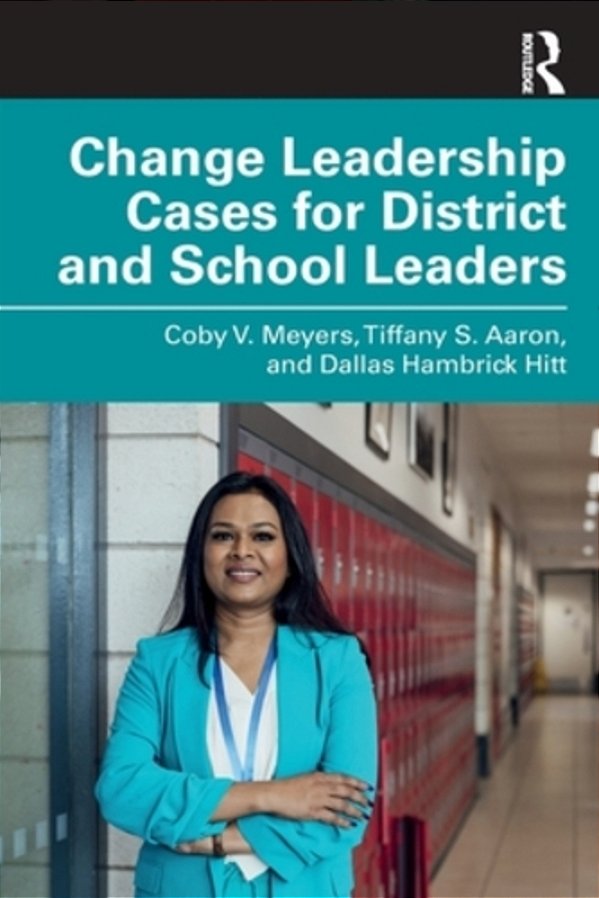 Change Leadership Cases For District And School Leaders-..