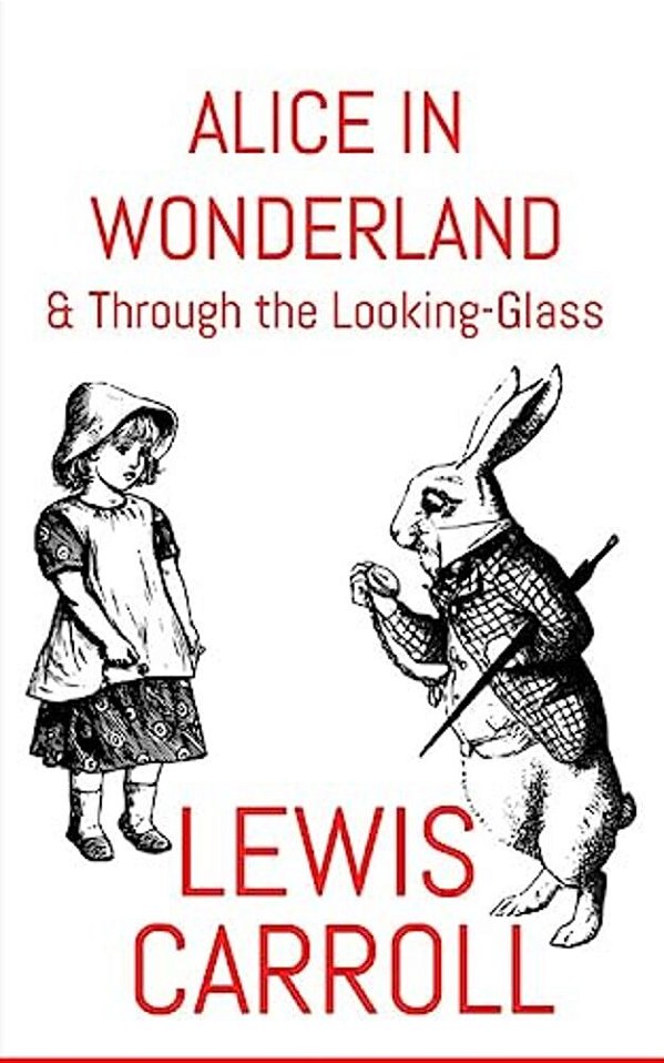 Alice In Wonderland: & Through The Looking-Glass-..