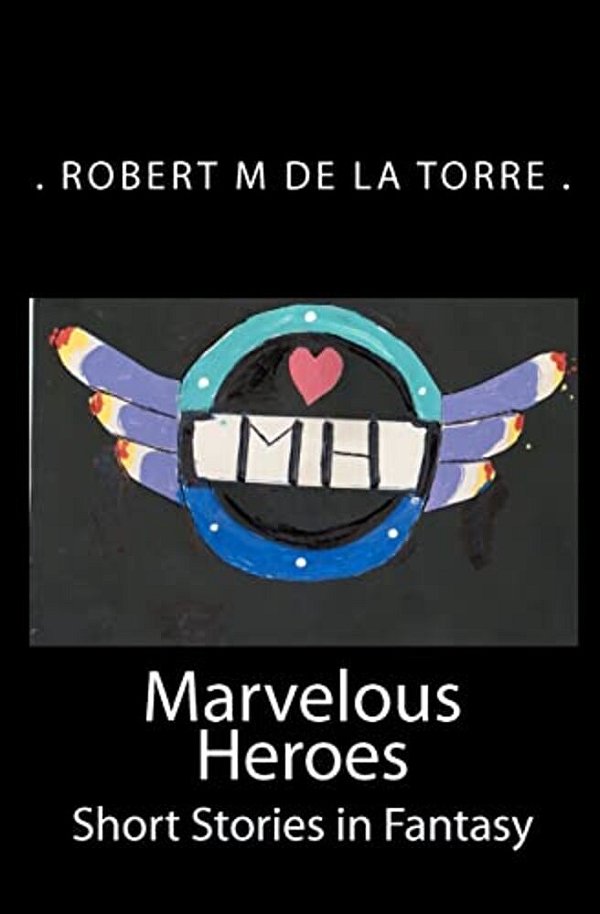 Marvelous Heroes: Short Stories In Fantasy-..