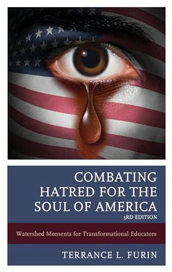 Combating Hatred For The Soul Of America: Watershed Moments For Transformational Educators-..