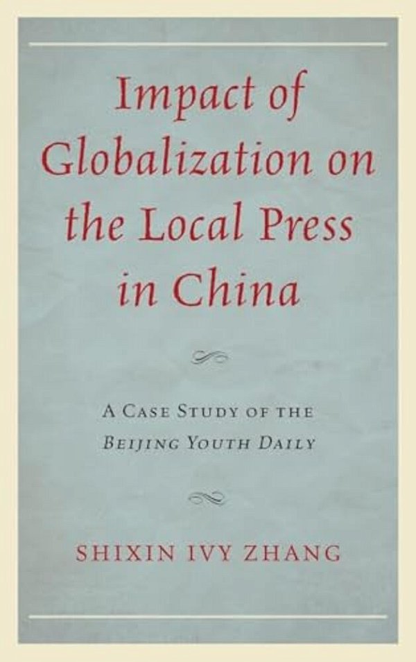 Impact Of Globalization On The Local Press In China: A Case Study Of The Beijing Youth Daily-..