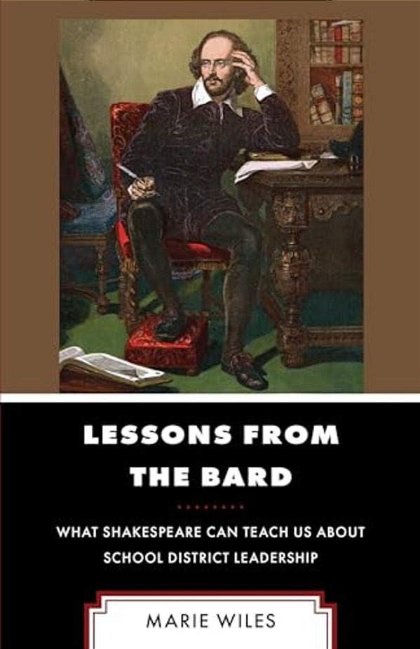 Lessons From The Bard: What Shakespeare Can Teach US About School District Leadership-..