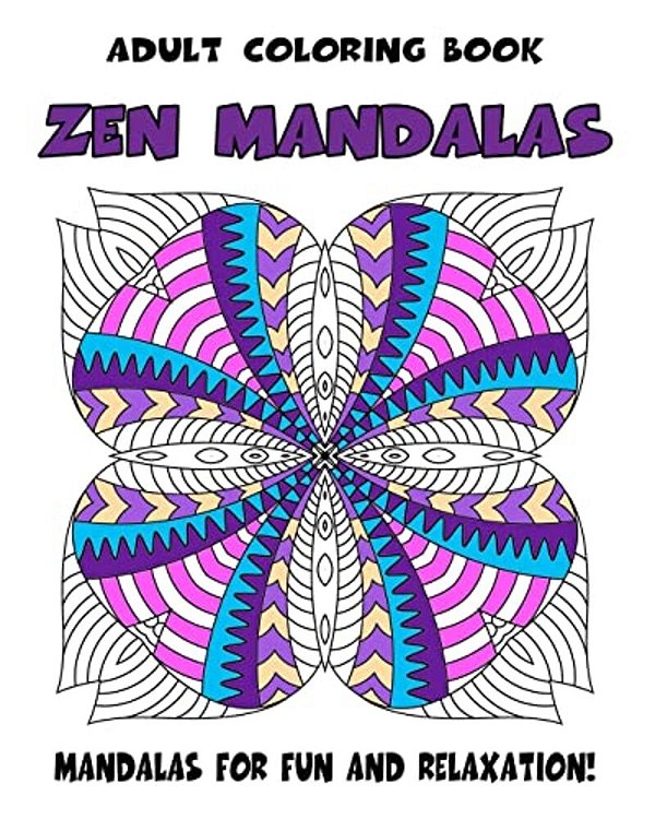 Adult Coloring Book Zen Mandalas: Relaxing Mandala Coloring Book For Grown-Ups-..