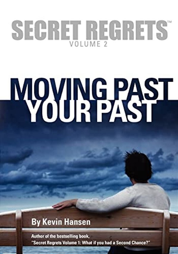 Secret Regrets Volume 2: Moving Past Your Past-..