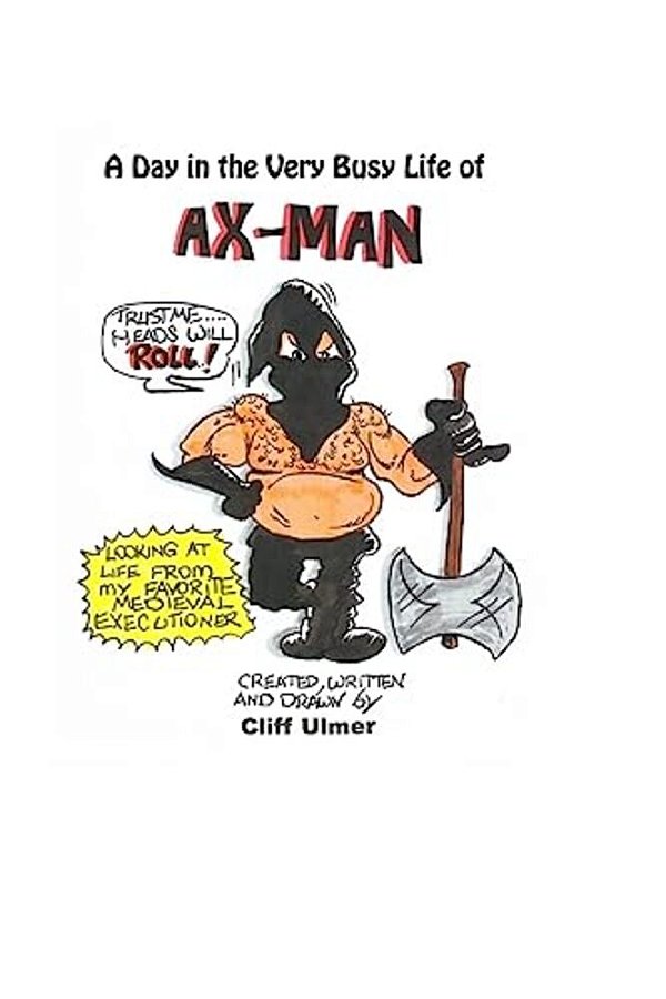 A Day In The Very Busy Life Of Ax-Man-..
