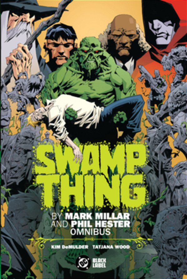 Swamp Thing By Mark Millar And Phil Hester Omnibus-..