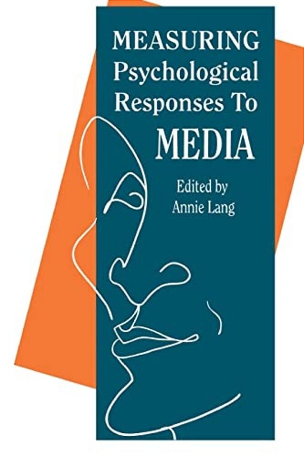 Measuring Psychological Responses To Media Messages-..