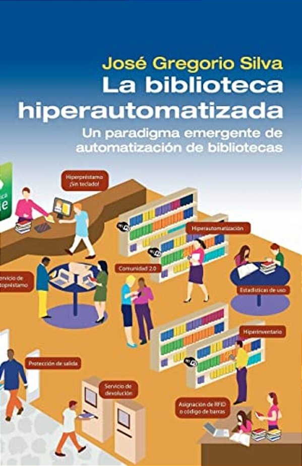 La Biblioteca Hiperautomatizada: Un Paradigma Emergente De Automatización De Bibliotecas-..