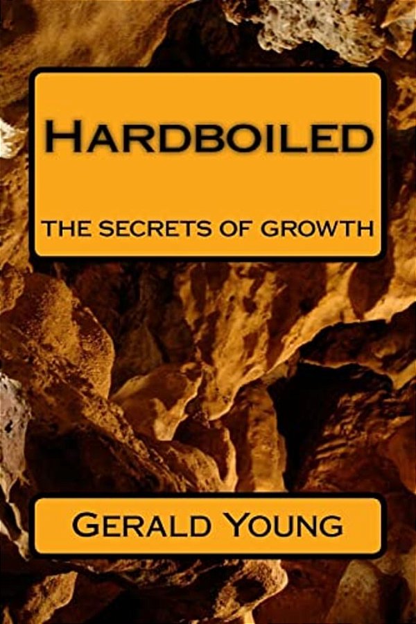 Hardboiled: The Secrets Of Growth-..