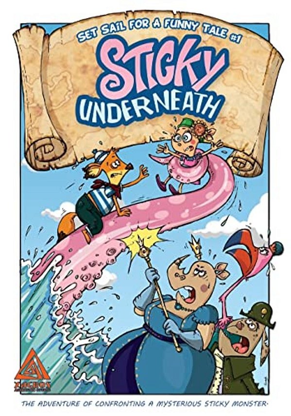 Sticky Underneath: The Adventure Of Confronting A Mysterious Sticky Monster. -..