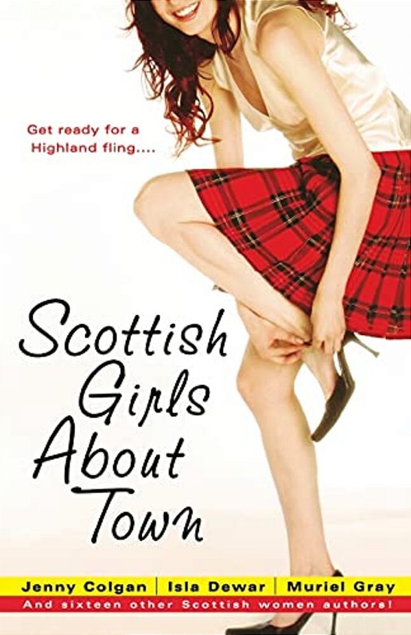 Scottish Girls About Town: And Sixteen Other Scottish Women Authors-..