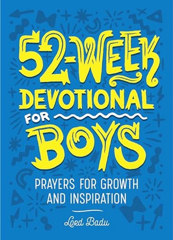 52-Week Devotional For Boys: Prayers For Growth And Inspiration-..