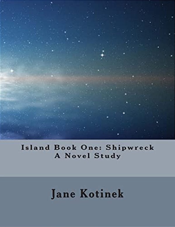 Island Book One: Shipwreck A Novel Study-..