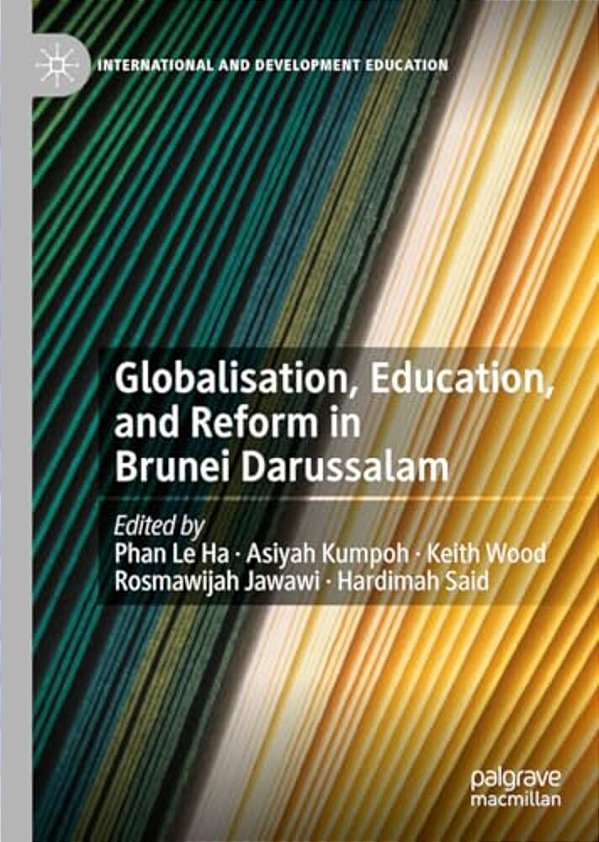 Globalisation, Education, And Reform In Brunei Darussalam-..