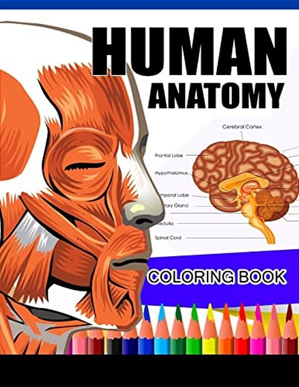 Human Anatomy Coloring Book: Anatomy & Physiology Coloring Book (Complete Workbook)-..