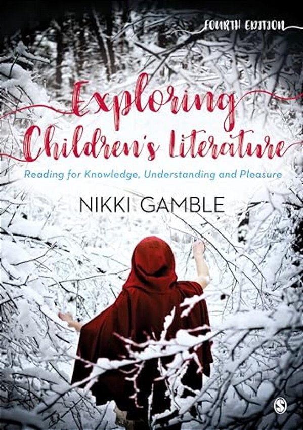 Exploring Children's Literature: Reading For Knowledge, Understanding And Pleasure-..