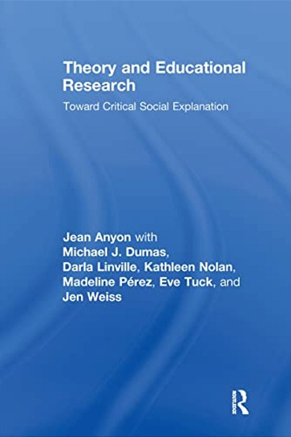 Theory And Educational Research: Toward Critical Social Explanation-..