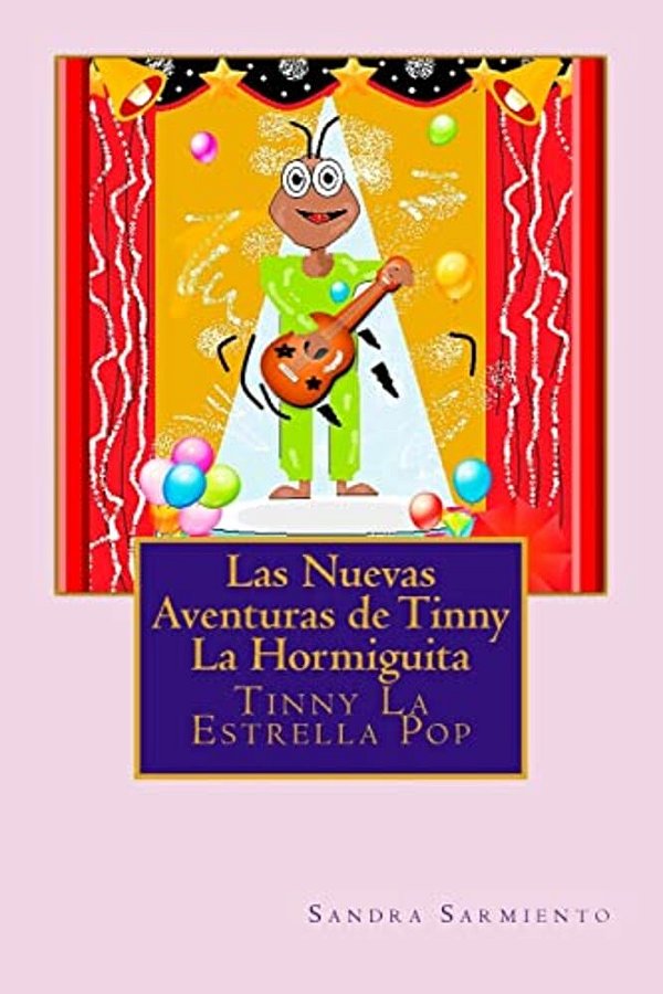 Las Nuevas Aventuras De Tinny La Hormiguita: Tinny La Estrella Pop-..