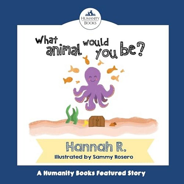 What Animal Would You Be?: A Humanity Books Project-..