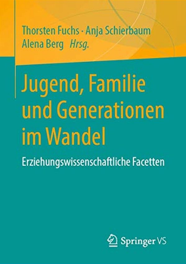 Jugend, Familie Und Generationen Im Wandel: Erziehungswissenschaftliche Facetten-..