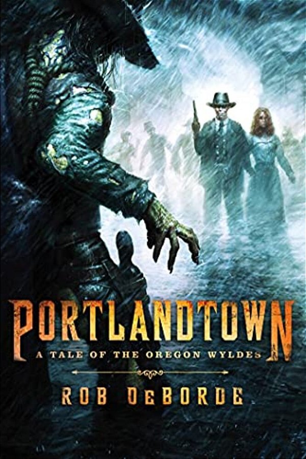 Portlandtown: A Tale Of The Oregon Wyldes-..